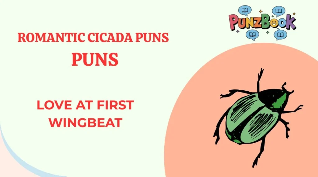 Romantic Cicada Puns