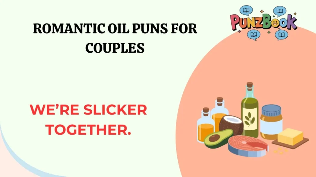 Romantic Oil Puns for Couples
