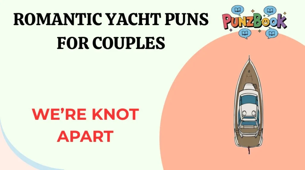 Romantic Yacht Puns for Couples