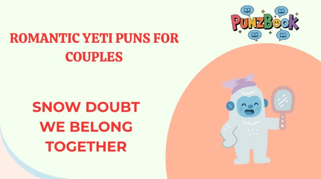 Romantic Yeti Puns for Couples