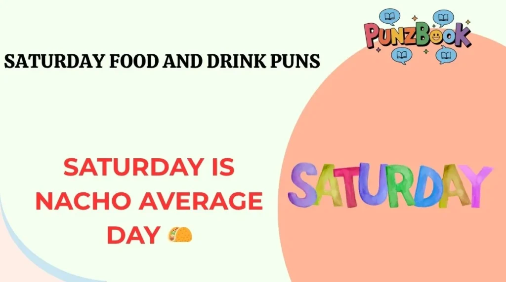 Saturday Food and Drink Puns
