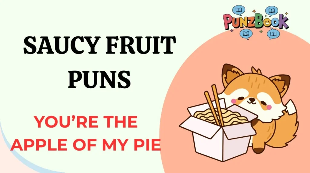 Saucy Fruit Puns