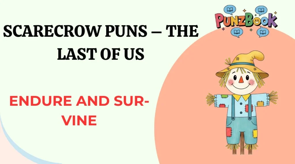 Scarecrow Puns – The Last of Us