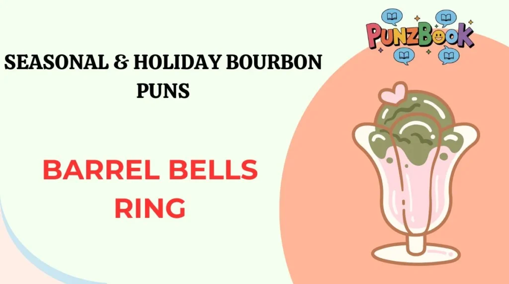 Seasonal & Holiday Bourbon Puns