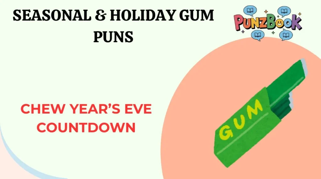 Seasonal & Holiday Gum Puns