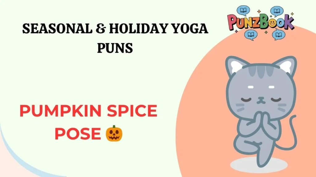 Seasonal & Holiday Yoga Puns