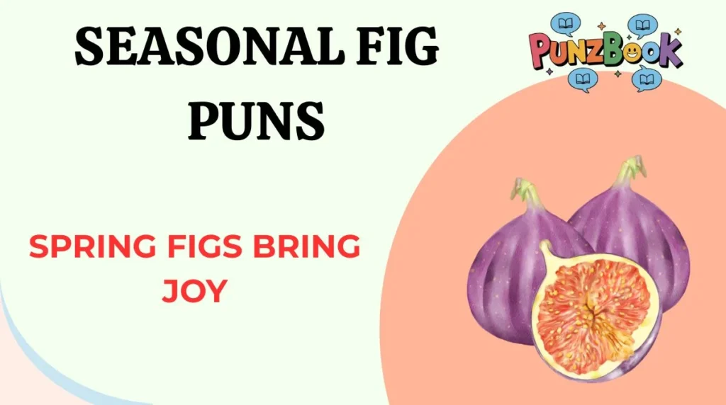 Seasonal fig puns