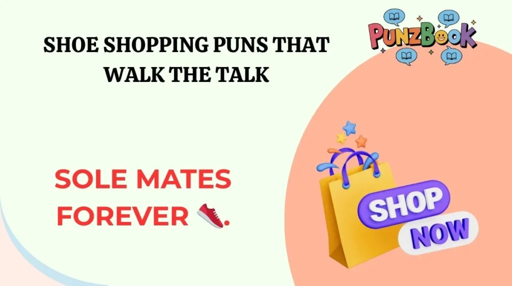 Shoe Shopping Puns That Walk the Talk