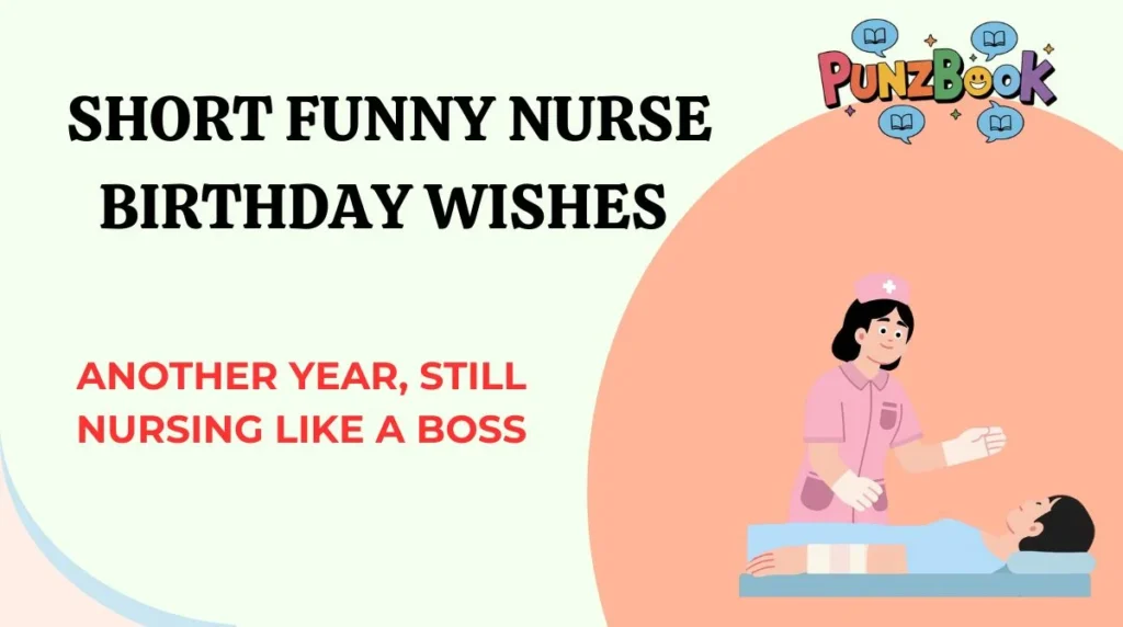 Short Funny Nurse Birthday Wishes