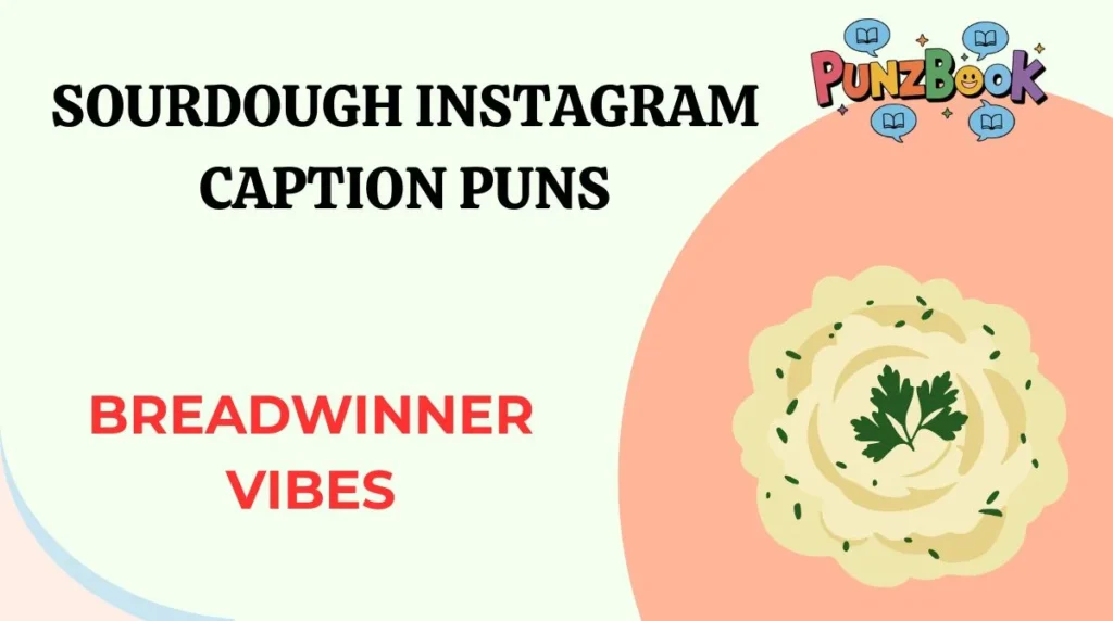 Sourdough Instagram Caption Puns