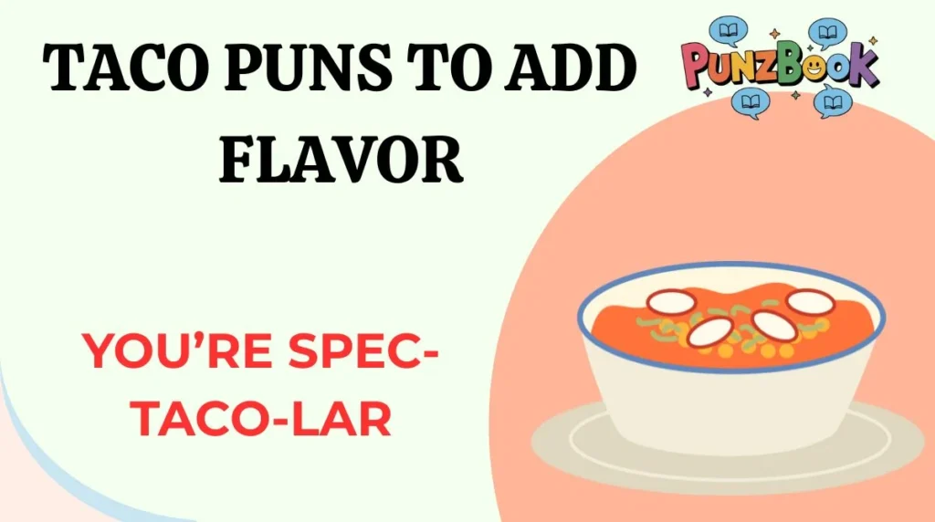 Taco Puns to Add Flavor