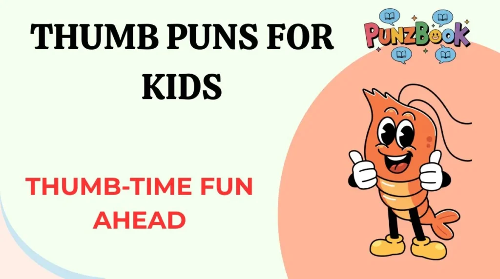 Thumb Puns for Kids