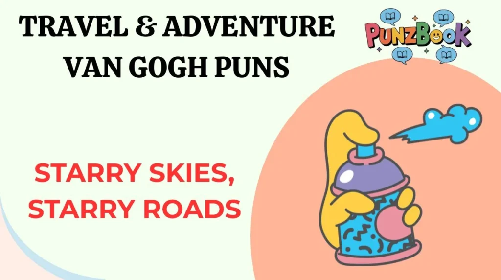 Travel & Adventure Van Gogh Puns