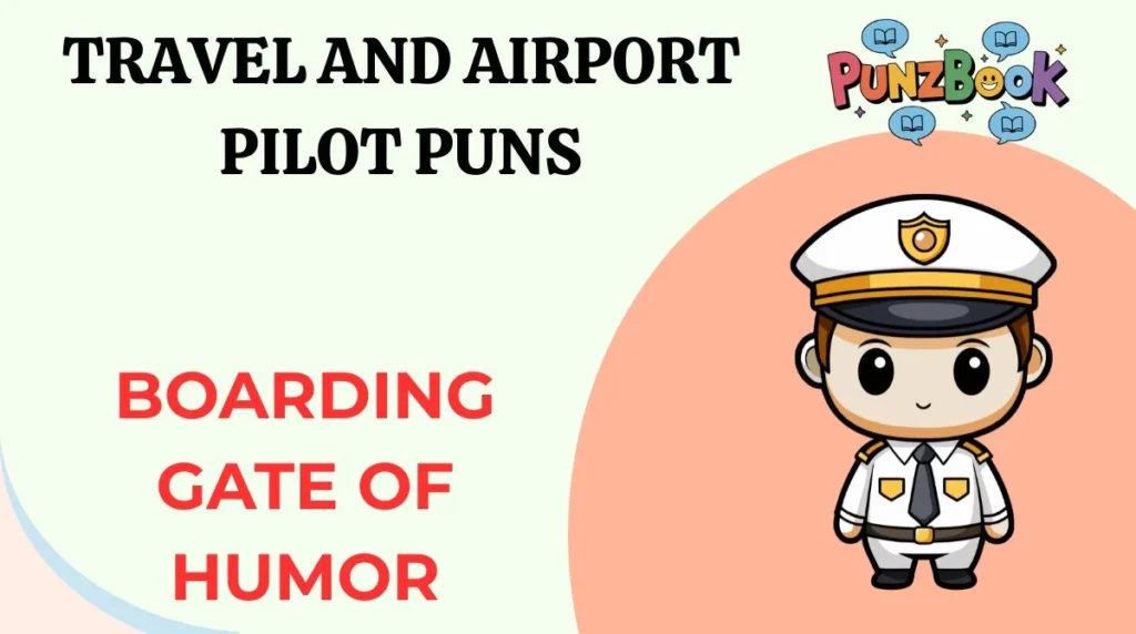 Travel and Airport Pilot Puns