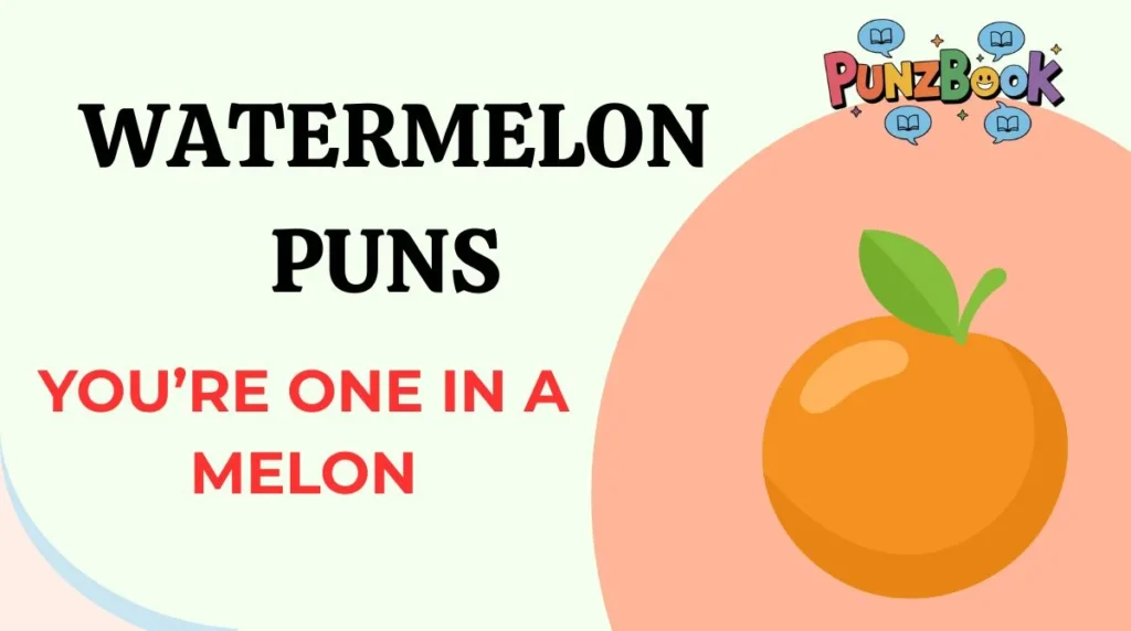 Watermelon Puns