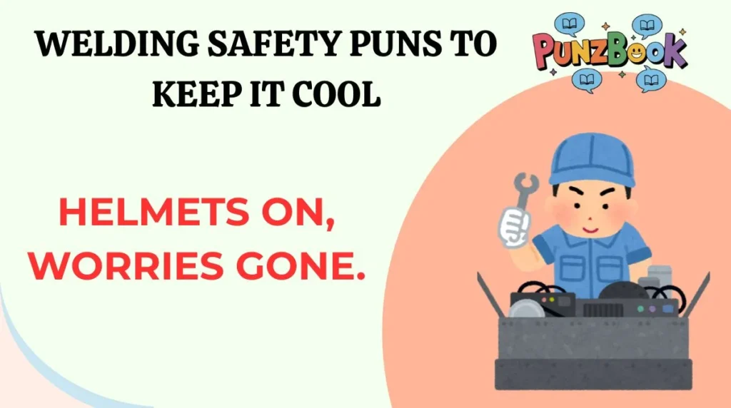 Welding Safety Puns to Keep It Cool
