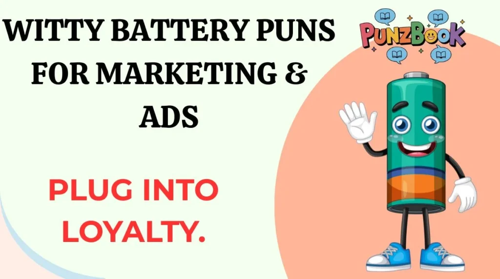 Witty Battery Puns for Marketing & Ads