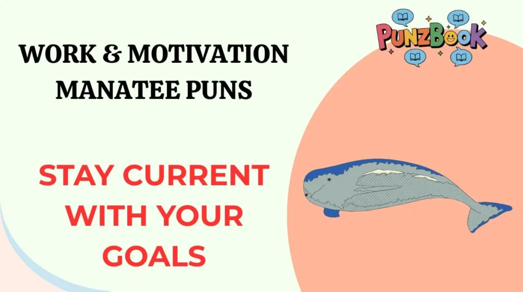 Work & Motivation Manatee Puns