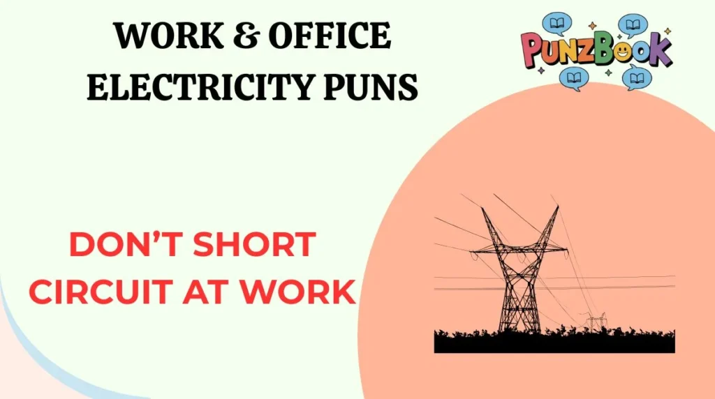 Work & Office Electricity Puns