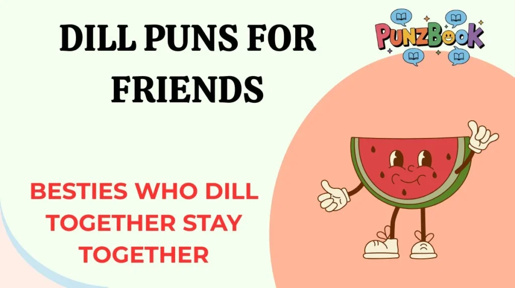 Dill Puns for Love & Romance