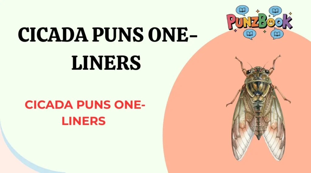 Cicada Puns One-Liners