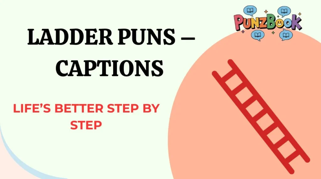 Ladder Puns – Captions
