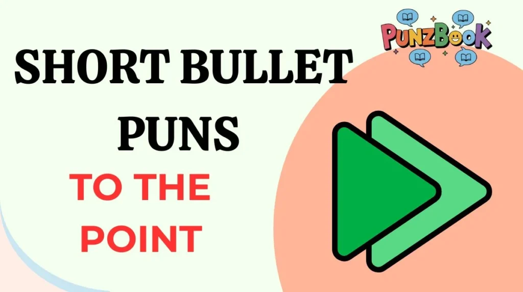 Short Bullet Puns