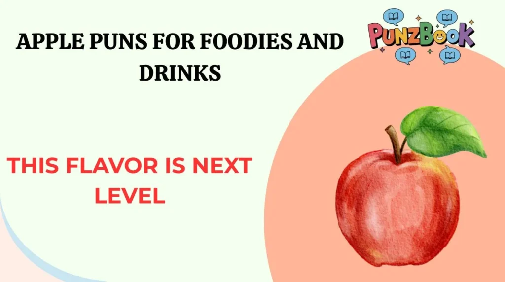 Apple Puns for Foodies and Drinks