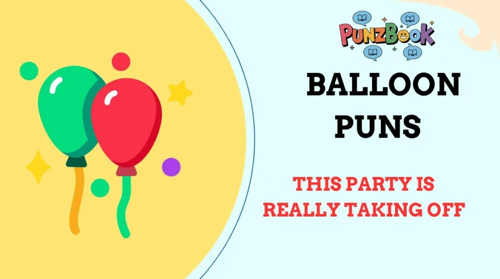 Balloon Puns