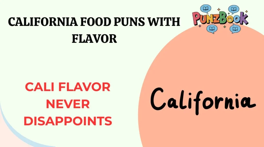 California Food Puns With Flavor