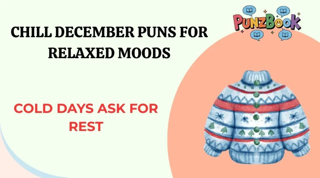 Chill December Puns for Relaxed Moods