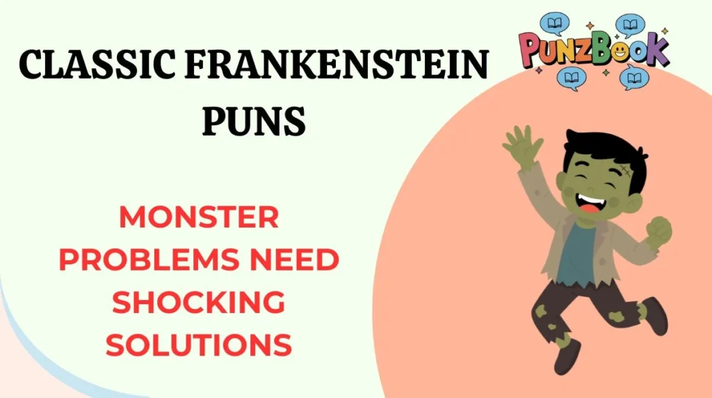 Classic Frankenstein Puns