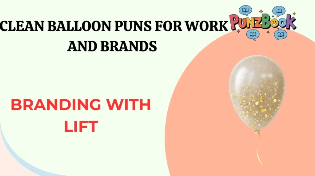 Clean Balloon Puns for Work and Brands