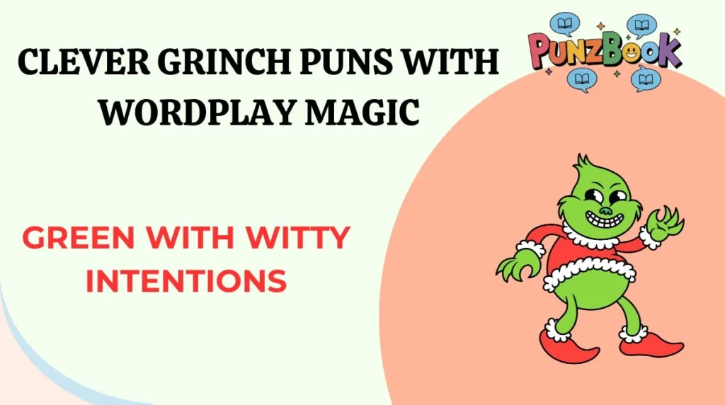 Clever Grinch Puns With Wordplay Magic
