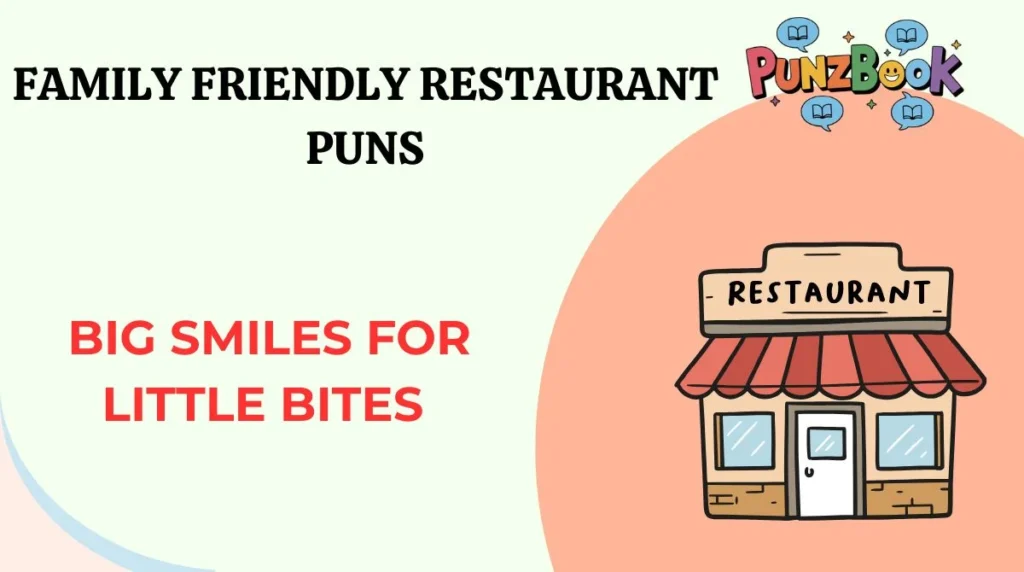 Family Friendly Restaurant Puns