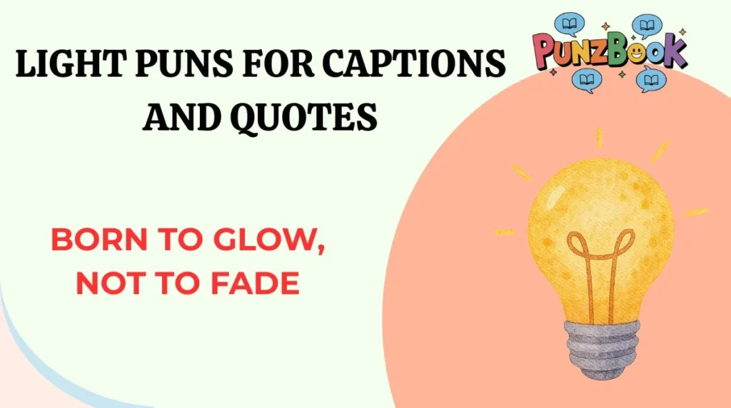 Light Puns for Captions and Quotes