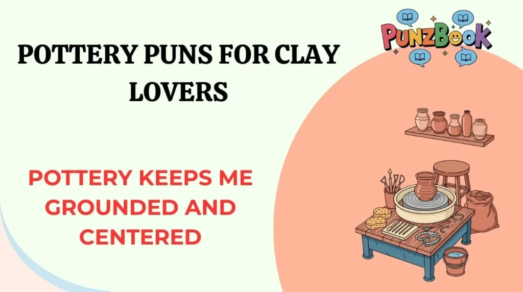 Pottery Puns for Clay Lovers