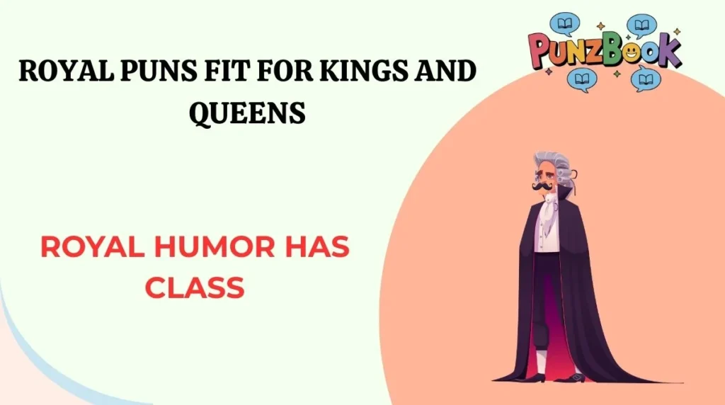 Royal Puns Fit for Kings and Queens