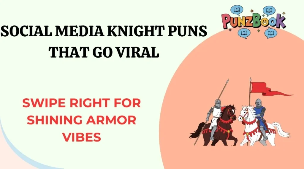 Social Media Knight Puns That Go Viral