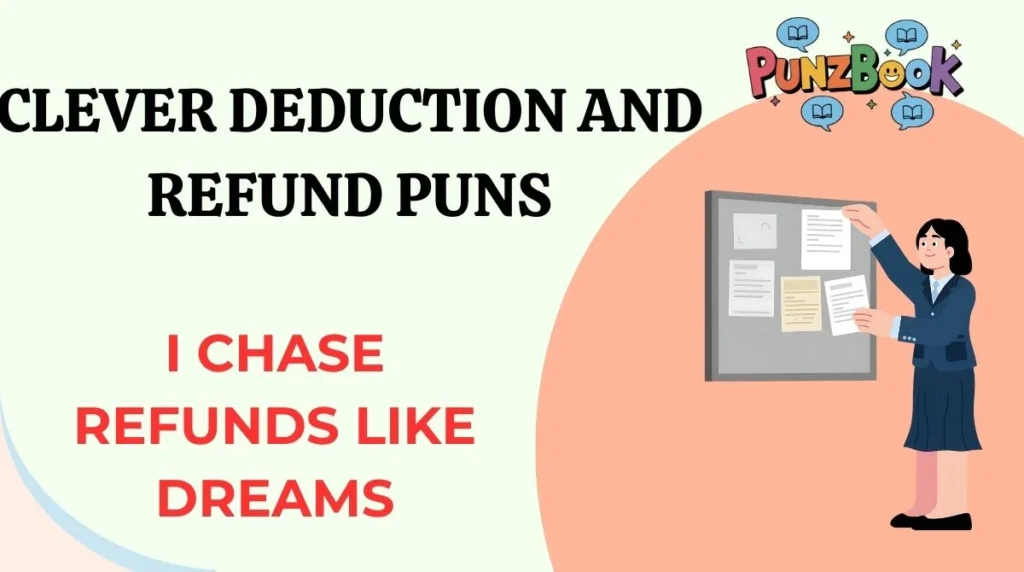 Clever Deduction and Refund Puns