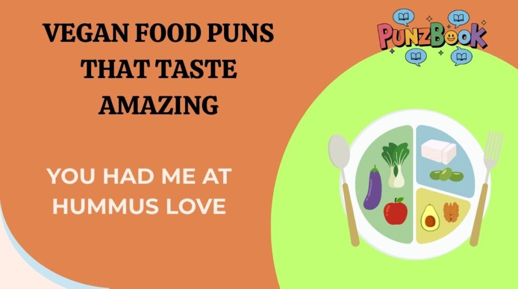 Vegan Food Puns That Taste Amazing