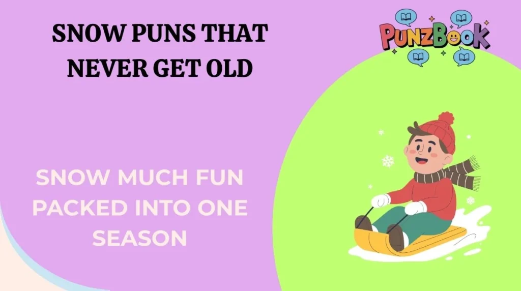Snow Puns That Never Get Old