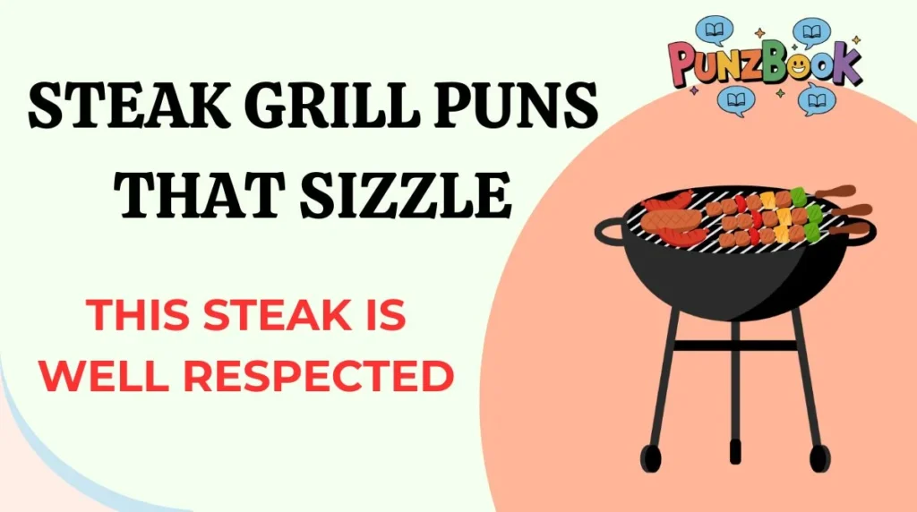 Steak Grill Puns That Sizzle
