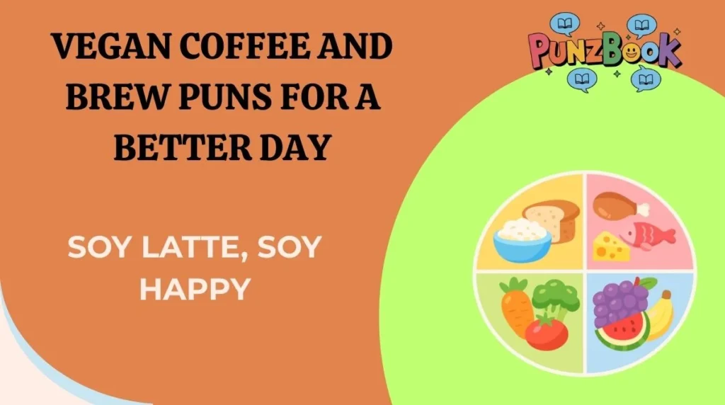 Vegan Coffee and Brew Puns for a Better Day