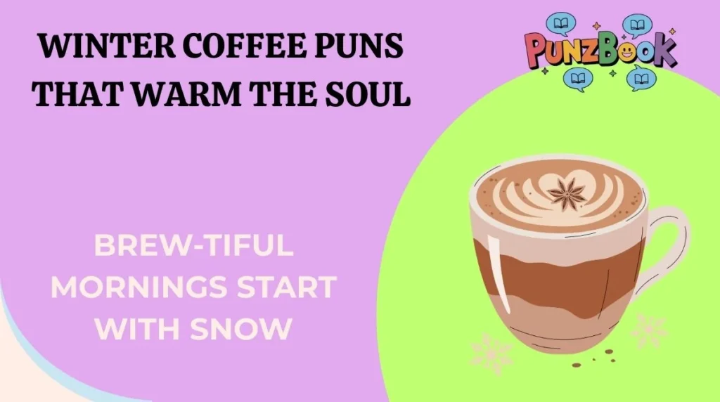 Winter Coffee Puns That Warm the Soul