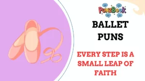 Ballet Puns