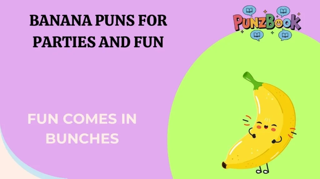 Banana Puns for Parties and Fun