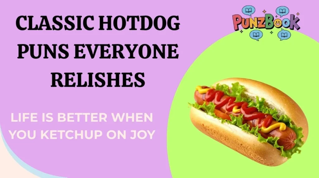 Classic Hotdog Puns Everyone Relishes