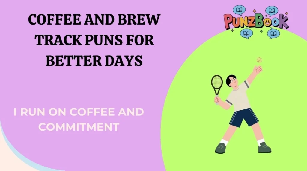 Coffee and Brew Track Puns for Better Days