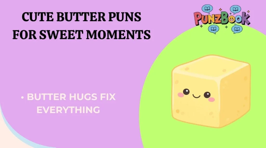 Cute Butter Puns for Sweet Moments